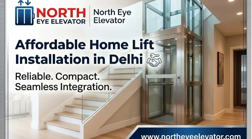 Affordable Home Lift Installation in Delhi