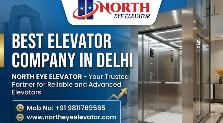 Best Elevator Company in Delhi