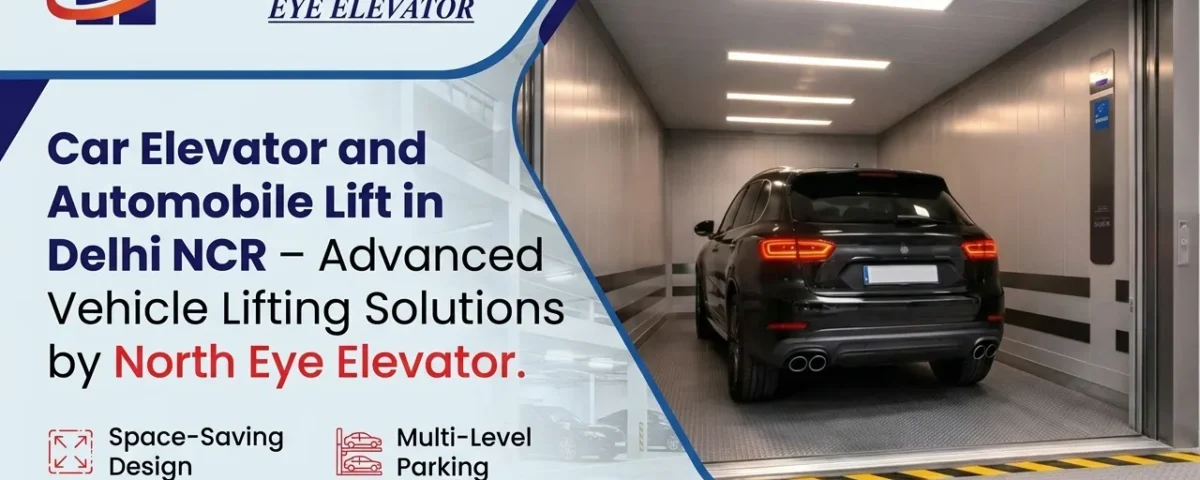 Car Elevator and Automobile Lift in Delhi NCR by North Eye Elevator