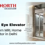 MRL Home Elevator Manufacturer in Delhi